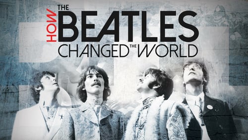 How the Beatles changed the world filme documentário