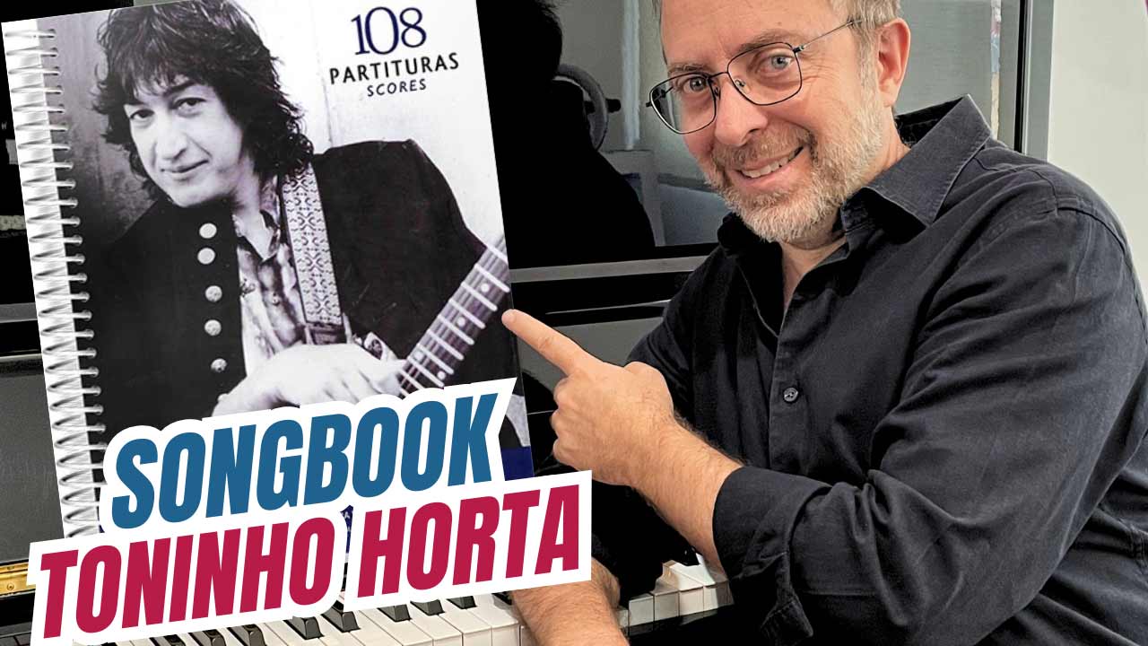 Conheça o SONGBOOK de Toninho Horta . Veja isso!